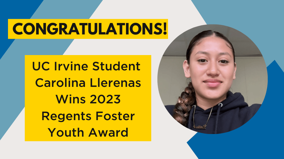 Congratulations to UC Irvine Student Carolina Llerenas, who won 2023 Regents Foster Youth Award with portrait of student.